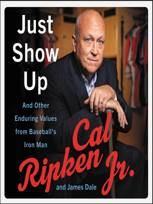 Title details for Just Show Up by Cal Ripken Jr. - Available